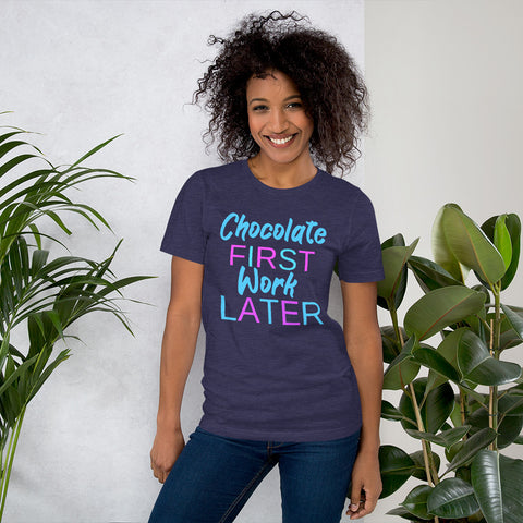 Chocolate First Work Later - Short Sleeve T-Shirt - Chocolate & More Delights