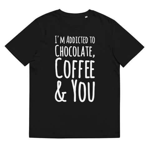 Addicted To Chocolate & Coffee Organic Cotton Tee - Chocolate & More Delights