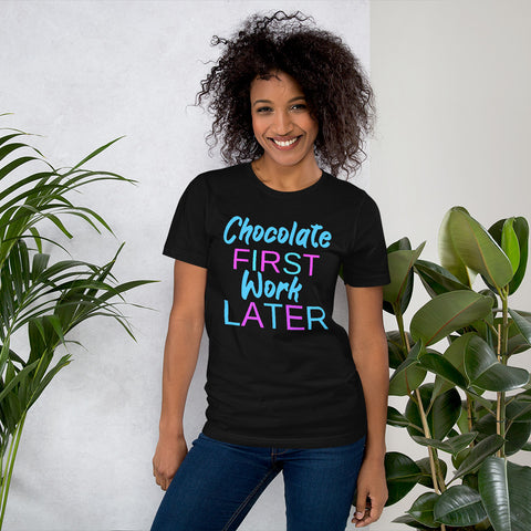 Chocolate First Work Later - Short Sleeve T-Shirt - Chocolate & More Delights