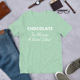 Custom - Chocolate Is Always A Good Idea - Unisex T-Shirt - Chocolate & More Delights