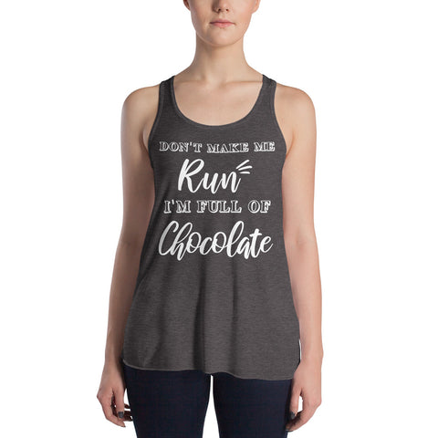 Don't Make Me Run, I'm Full Of Chocolate - Tank Top - Chocolate & More Delights