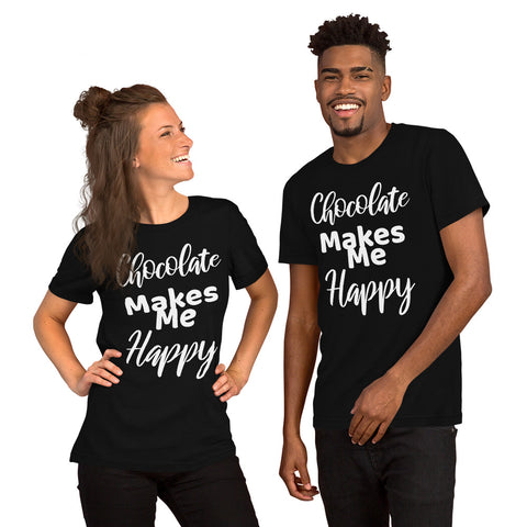 Chocolate Makes Me Happy - Unisex T-Shirt - Chocolate & More Delights