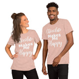 Chocolate Makes Me Happy - Unisex T-Shirt - Chocolate & More Delights